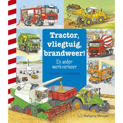 Tractor, vliegtuig, brandweer! (Hardback)