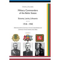 Military Commanders of the Baltic States: Esronia, Latvia, Lithuania, 1918-1940 (Paperback) - thumbnail