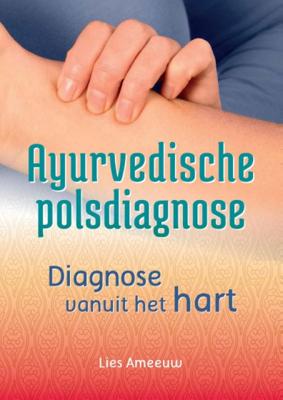 Ayurvedische polsdiagnose - Lies Ameeuw - Paperback (9789460151576) Ayurvedische polsdiagnose - Lies Ameeuw - Paperback (9789460151576)