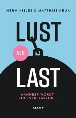 Lust als last - Matthijs Kruk, Herm Kisjes - ebook