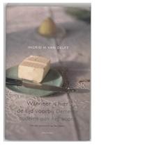 Wanneer is de tijd hier voorbij - Ingrid van Delft - ebook