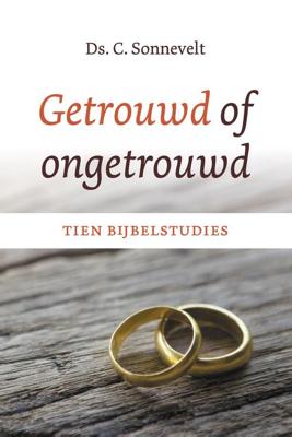 Getrouwd of ongetrouwd - Ds, C. Sonnevelt - ebook