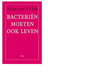 Bacteriën moeten ook leven - Youp van 't Hek - ebook