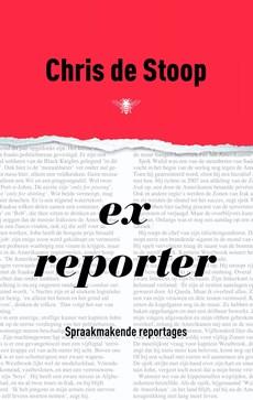 Stoop*Ex-reporter - Chris de Stoop - eBook (9789023441892)