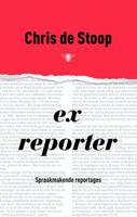 Stoop*Ex-reporter - Chris de Stoop - eBook (9789023441892) - thumbnail