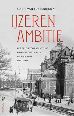 IJzeren ambitie - Gabri van Tussenbroek - Paperback (9789044641219) IJzeren ambitie - Gabri van Tussenbroek - Paperback (9789044641219)