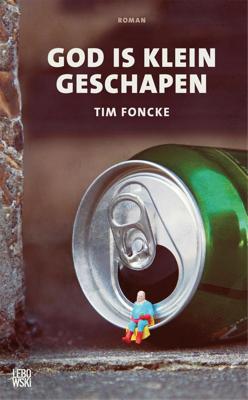 God is klein geschapen - Tim Foncke - ebook