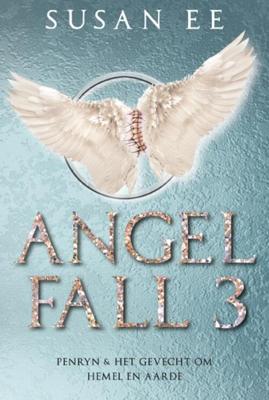 Angelfall 3 - Penryn en Het gevecht om hemel en aarde - Susan Ee - eBook (9789021809403)