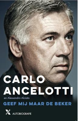 Geef mij maar de beker - Carlo Ancelotti, Alessandro Alciato - ebook