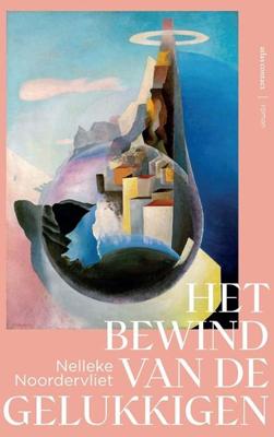 Het bewind van de gelukkigen - Nelleke Noordervliet - ebook Het bewind van de gelukkigen - Nelleke Noordervliet - ebook