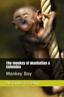 The Monkey of Manhattan & Colombia - Alexander Kastelijn - ebook - thumbnail