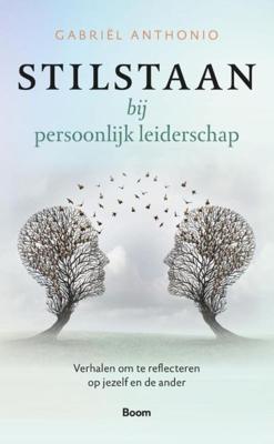 Stilstaan bij persoonlijk leiderschap - Gabriël Anthonio - ebook