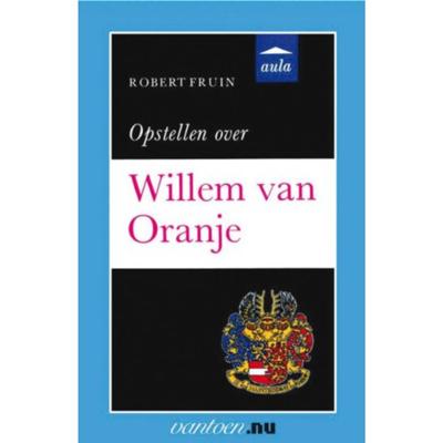Vantoen.nu Opstellen over Willem van Oranje - R. Fruin - Paperback (9789031505937) Vantoen.nu Opstellen over Willem van Oranje - R. Fruin - Paperback (9789031505937)