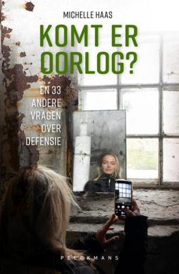 Komt er oorlog? En 33 andere vragen over defensie - Michelle Haas - ebook