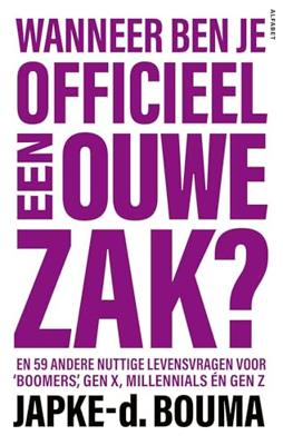 Wanneer ben je officieel een ouwe zak? - Japke-d. Bouma - ebook Wanneer ben je officieel een ouwe zak? - Japke-d. Bouma - ebook