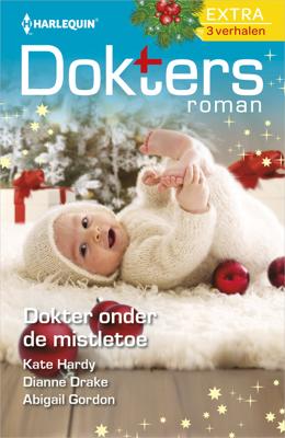 Dokter onder de mistletoe - Kate Hardy, Dianne Drake, Abigail Gordon - ebook