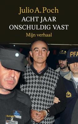 Acht jaar onschuldig vast - Julio A. Poch - ebook