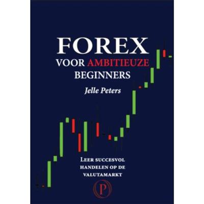Forex voor ambitieuze beginners (Paperback) Forex voor ambitieuze beginners (Paperback)