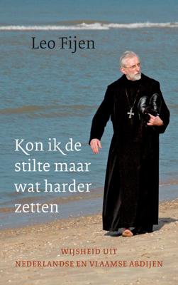 Leo  Fijen Kon ik de stilte maar wat harder zetten