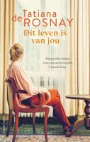 Dit leven is van jou - Tatiana de Rosnay - ebook - thumbnail
