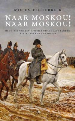 Naar Moskou! Naar Moskou! - Willem Oosterbeek - eBook (9789025303945)