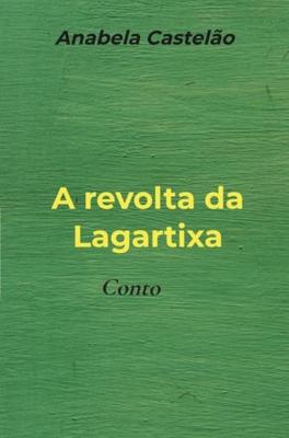 A revolta da Lagartixa - Anabela Castelão - ebook