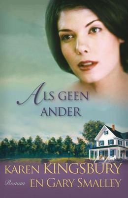 Als geen ander - Gary Smalley, Karen Kingsbury - eBook (9789029796125) Als geen ander - Gary Smalley, Karen Kingsbury - eBook (9789029796125)