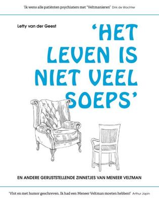 Het leven is niet veel soeps en andere geruststellende zinnetjes van Meneer Veltman - Letty van der Geest - ebook