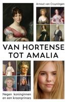 Van Hortense tot Amalia - Arnout van Cruyningen - ebook - thumbnail