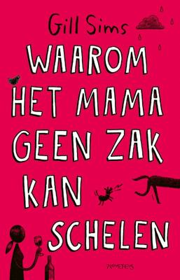 Waarom het mama geen zak kan schelen - Gill Sims - Paperback (9789044644647) Waarom het mama geen zak kan schelen - Gill Sims - Paperback (9789044644647)