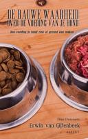 De rauwe waarheid over de voeding van je hond - Erwin van Gijtenbeek - ebook - thumbnail
