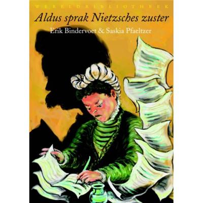 Aldus sprak Nietzsches zuster - Erik Bindervoet, Saskia Pfaeltzer - Paperback (9789028427945)