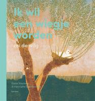 Ik wil een wiegje worden, zei de wilg (Hardback) - thumbnail