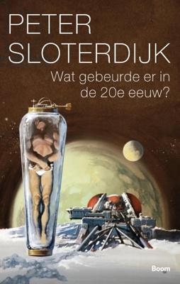 Wat gebeurde er in de twintigste eeuw? - Peter Sloterdijk - Paperback (9789058755544) Wat gebeurde er in de twintigste eeuw? - Peter Sloterdijk - Paperback (9789058755544)