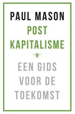 Postkapitalisme - Paul Mason - eBook (9789023494416) Postkapitalisme - Paul Mason - eBook (9789023494416)