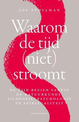 Waarom de tijd (niet) stroomt - Jos Stollman - ebook