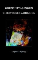 Grenservaringen - Christuservaringen - Siegwart Knijpenga - Paperback (9789081679992) - thumbnail