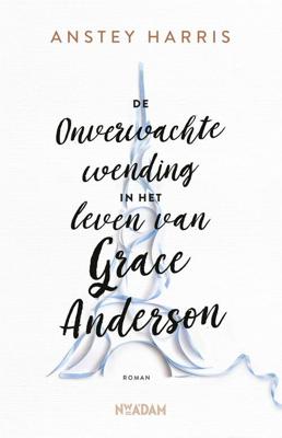 De onverwachte wending in het leven van Grace Anderson - Anstey Harris - ebook