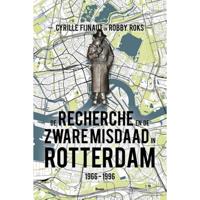 De Recherche en de Zware Misdaad in Rotterdam (Paperback) - thumbnail