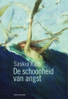 De schoonheid van angst - Saskia Kalb - ebook