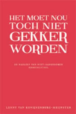 Het moet nou toch niet gekker worden! (Paperback) Het moet nou toch niet gekker worden! (Paperback)