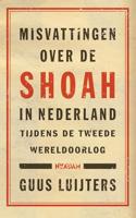 Misvattingen over de Shoah in Nederland - Guus Luijters - ebook - thumbnail