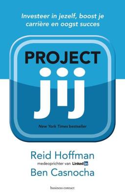 Project jij - Ben Casnocha, Reid Hoffman - eBook (9789047005698) Project jij - Ben Casnocha, Reid Hoffman - eBook (9789047005698)