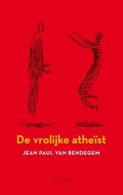 Een vrolijke atheïst - Jean Paul Van Bendegem - ebook