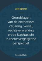 Grondslagen van de extinctieve verjaring, verval, rechtsverwerking en de klachtplicht in rechtsvergelijkend perspectief - Linda Spronck - ebook - thumbnail