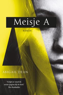 Meisje A - Abigail Dean - ebook