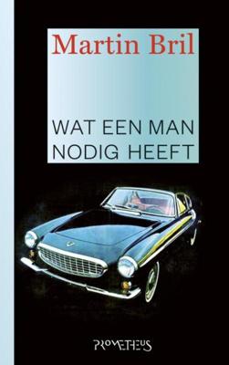 Wat een man nodig heeft - Martin Bril - eBook (9789044620870)