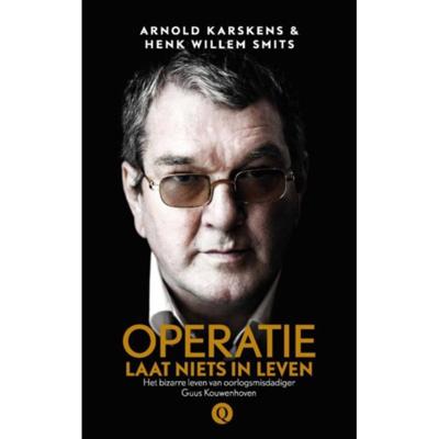 Arnold  Karskens & Henk Willem  Smits Operatie laat niets in leven