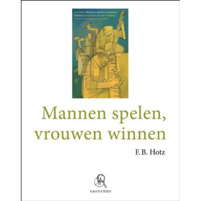 Mannen spelen, vrouwen winnen (Paperback)