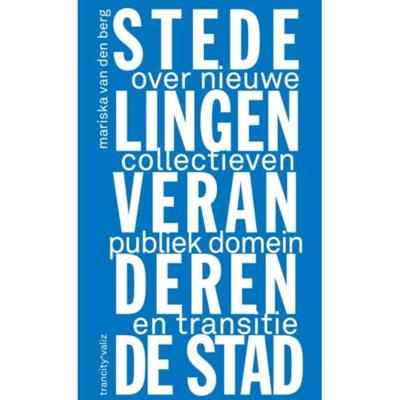 Hoe stedelingen de stad veranderen (Paperback)